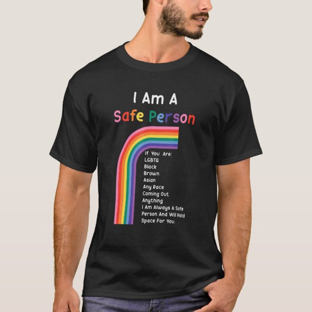 I Am A Safe Person Racial Justice Human Equality I T-Shirt (Front)