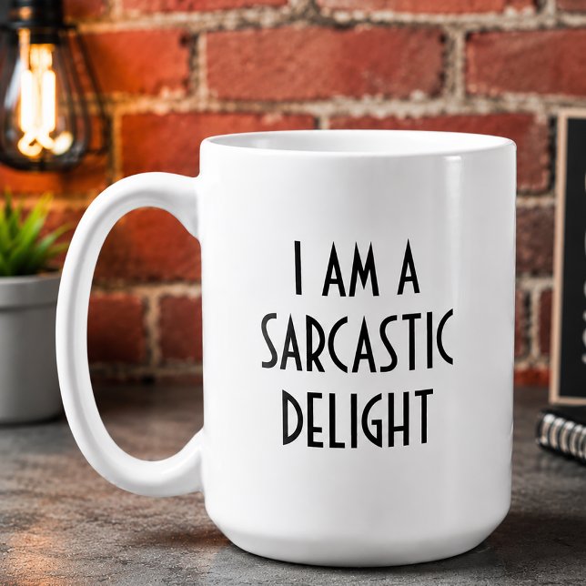 I am a Sarcastic Delight Funny Coffee Mug (Funny Sarcasm Coffee Mug)