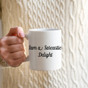 I am a Sarcastic Delight Funny Coffee Mug