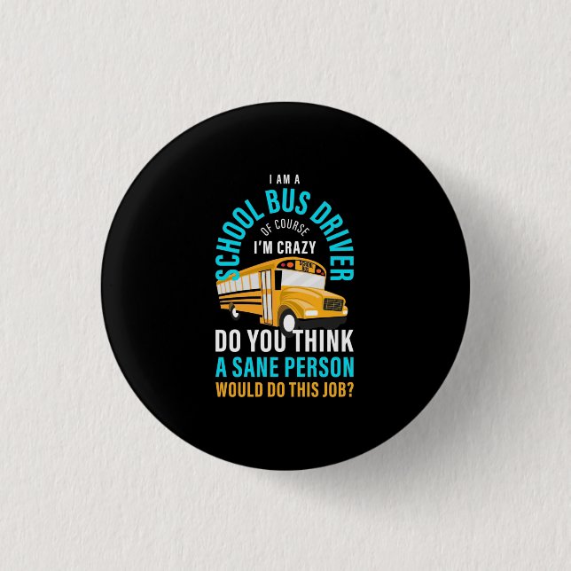 I Am A School Bus Driver 3 Cm Round Badge (Front)
