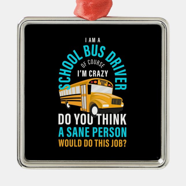 I Am A School Bus Driver Metal Tree Decoration (Front)