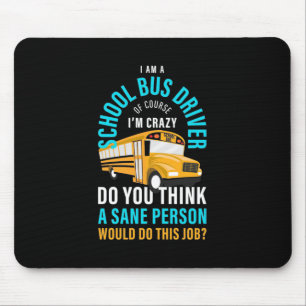 I Am A School Bus Driver Mouse Mat
