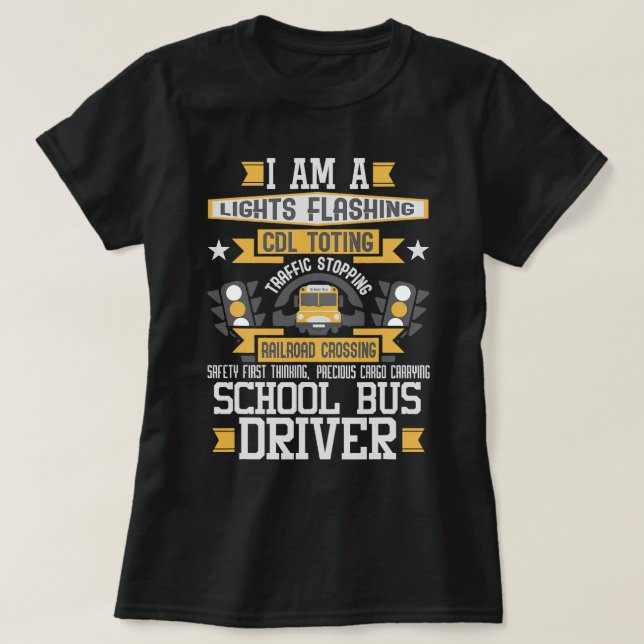 I Am A School Bus Driver Proud Drivers Funny Quote T-Shirt (Design Front)