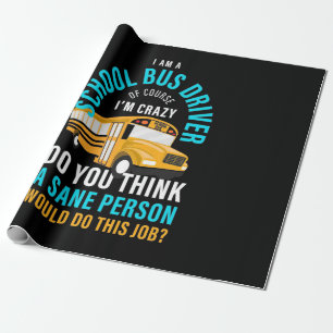 I Am A School Bus Driver Wrapping Paper
