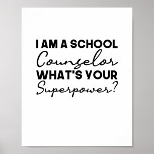 I Am A School Counsellor What's Your Superpower? Poster