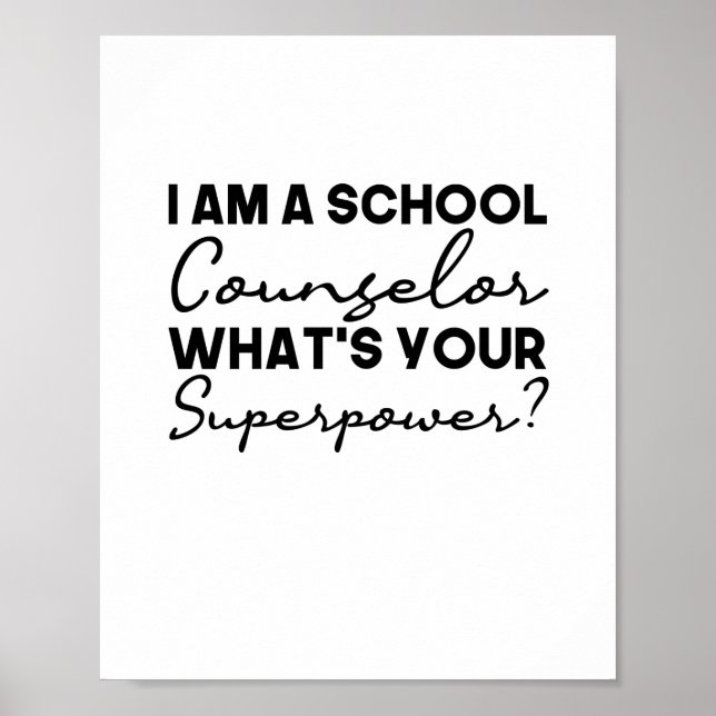 I Am A School Counsellor What's Your Superpower? Poster (Front)