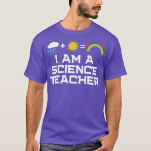 I Am a science teacher T-Shirt