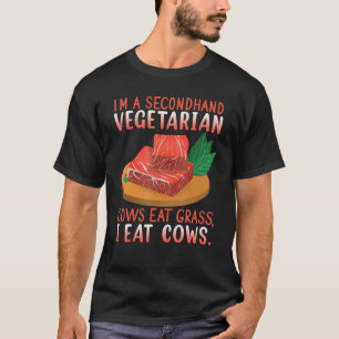 I Am A Secondhand Vegetarian  Vegan T-Shirt
