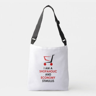 I Am a Shopaholic and Economy Stimulus Crossbody Bag