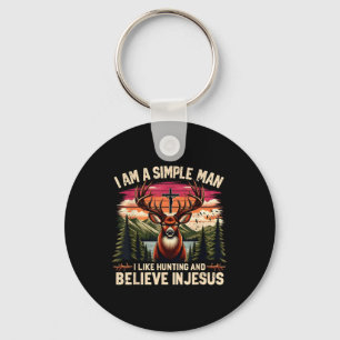 I Am A Simple Man Hunting And Believing In Jesus D Key Ring