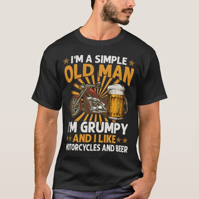 I Am A Simple Old Man I'm Grumpy I Like Motorcycle T-Shirt (Front)