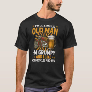I Am A Simple Old Man I'm Grumpy I Like Motorcycle T-Shirt