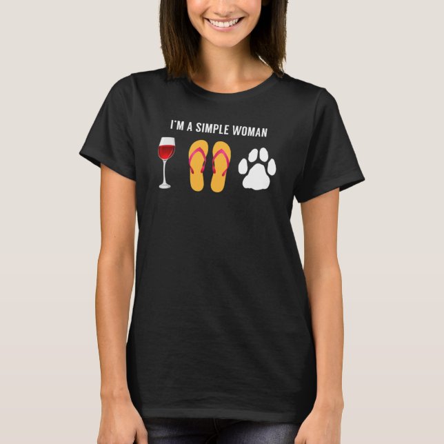 I Am A Simple Woman Wine Beach Sandals Dog T-Shirt (Front)