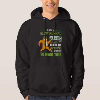 I Am A Slow Runner Dear God Please Let There Be So Hoodie