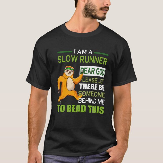 I Am A Slow Runner Dear God Please Let There Be So T-Shirt (Front)