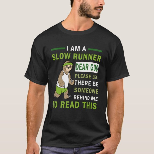 I Am A Slow Runner Dear God Please Let There Be So T-Shirt (Front)