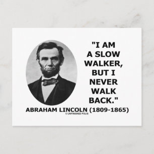 I Am A Slow Walker But I Never Walk Back Quote Postcard