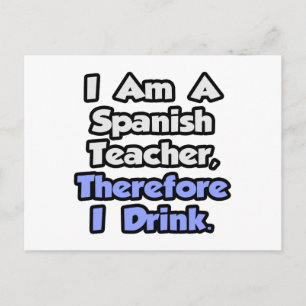 I Am A Spanish Teacher, Therefore I Drink Postcard
