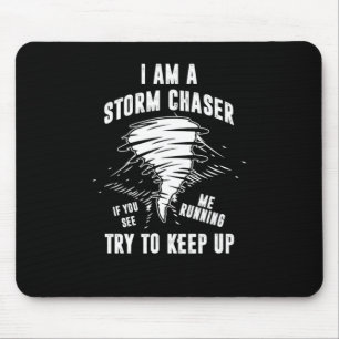 I Am A Storm Chaser Tornado Hurricane Wind Gift Mouse Mat