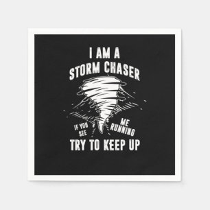 I Am A Storm Chaser Tornado Hurricane Wind Gift Napkin