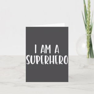 I Am A Superhero Halloween I'm Costume Easy Funny  Card