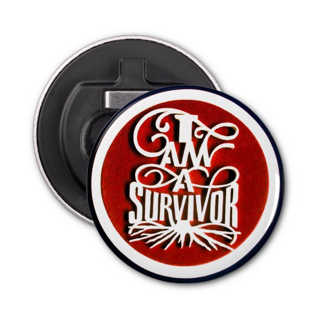     I AM A SURVIVOR Round  Bottle Opener. Bottle Opener (Front)