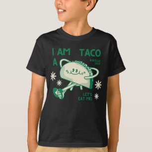 I am a taco T-Shirt
