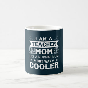 I Am A Teacher Mum Coffee Mug