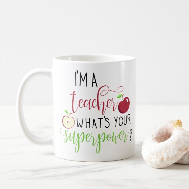 I am a teacher what is your superpower teachers coffee mug (With Donut)