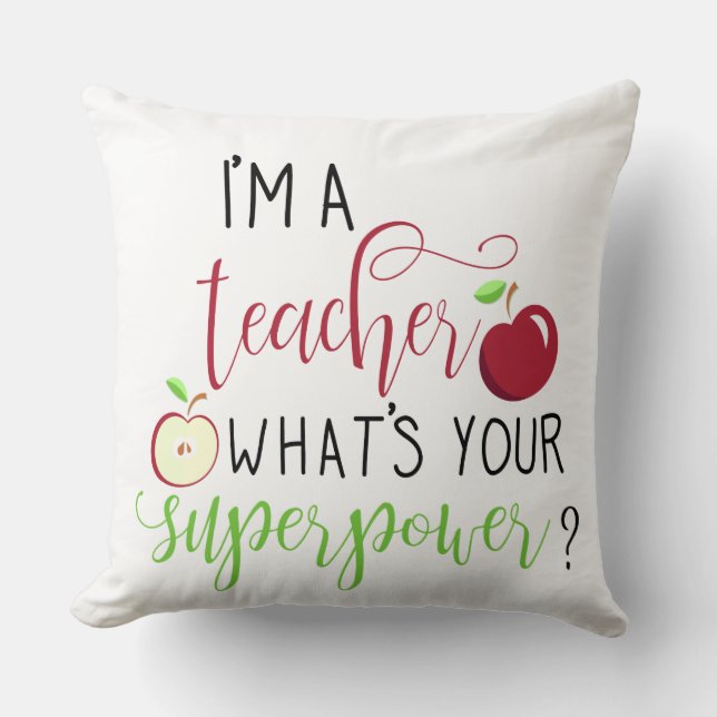 I am a teacher what is your superpower teachers cushion (Front)