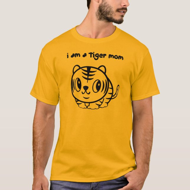 I am a tiger mum T-Shirt (Front)