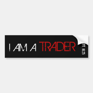 I am a trader bumper sticker