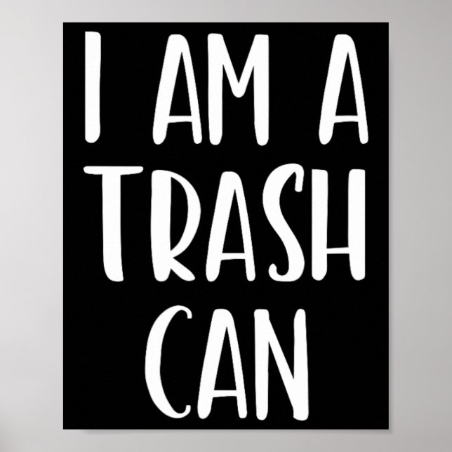 I Am A Trash Can Halloween I'm Simple Costume Easy Poster (Front)