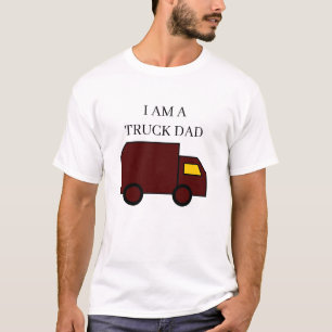 I am a Truck Dad  T-Shirt