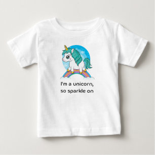 I am a unicorn  baby T-Shirt
