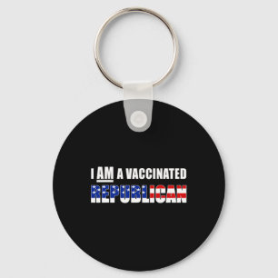 I Am A Vaccinated Republican Vaccine Awareness Key Ring