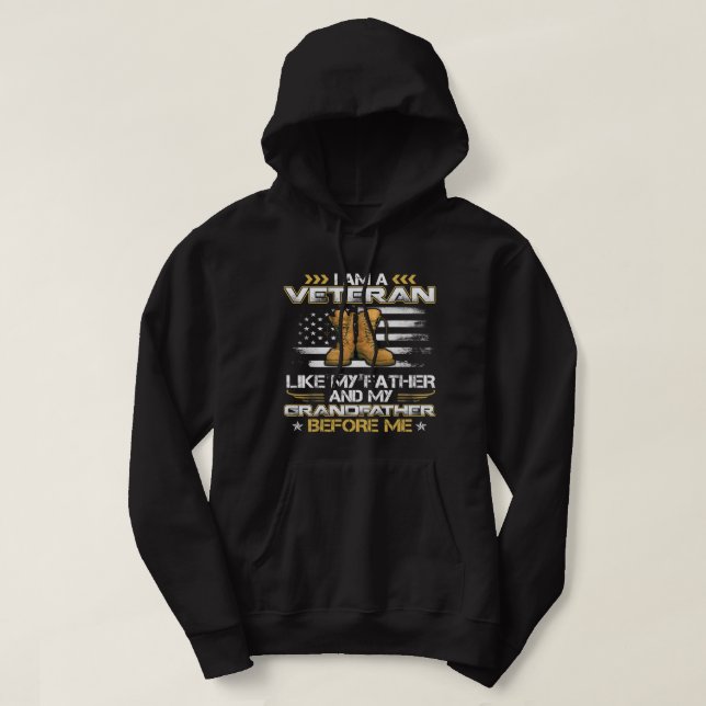 I Am A Veteran Like My Father And My Grandfather B Hoodie (Design Front)