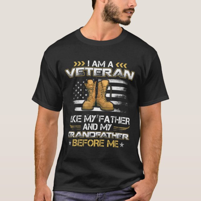 I Am A Veteran Like My Father And My Grandfather B T-Shirt (Front)
