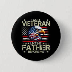 I Am A Veteran Like My Father Before Me 6 Cm Round Badge