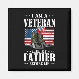 I Am A Veteran Like My Father Before Me American F Magnet