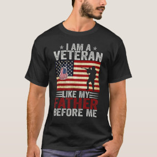 I Am A Veteran Like My Father Before Me Flag USA F T-Shirt