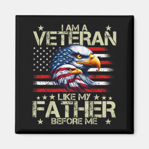 I Am A Veteran Like My Father Before Me Magnet