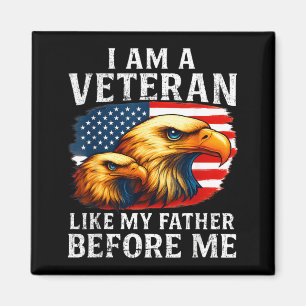 I Am A Veteran Like My Father Before Me Magnet