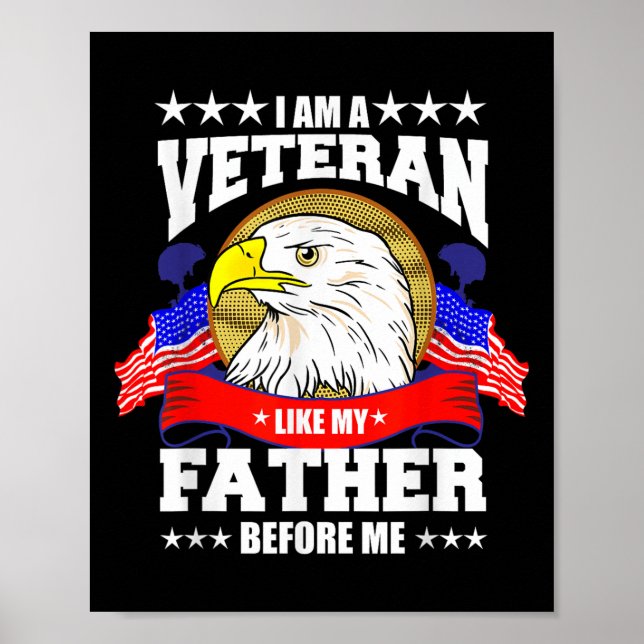 I Am A Veteran Like My Father Before Me Memorial Poster (Front)