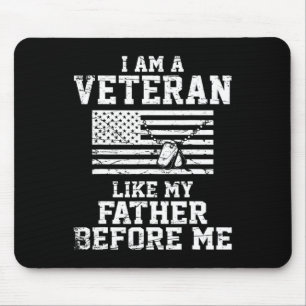 I Am A Veteran Like My Father Before Me Veteran Me Mouse Mat