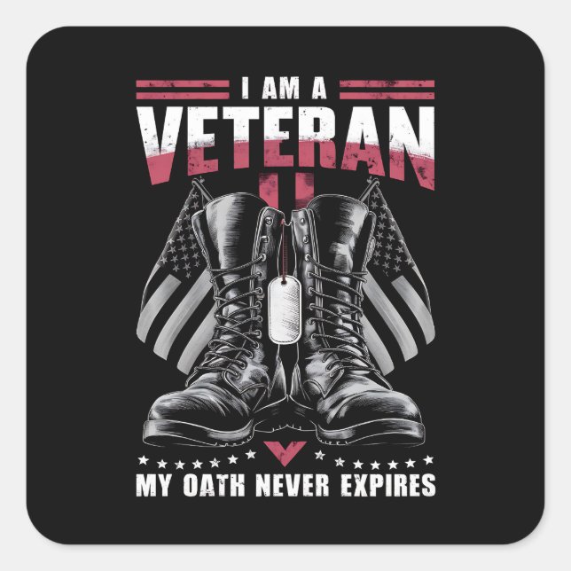 I am A Veteran My Oath Never Expires Veteran Day  Square Sticker (Front)