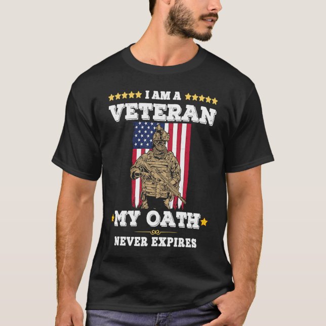 I am A Veteran My Oath Never Expires Veteran Day T-Shirt (Front)