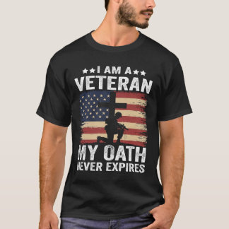 I am A Veteran My Oath Never Expires veterans gift T-Shirt
