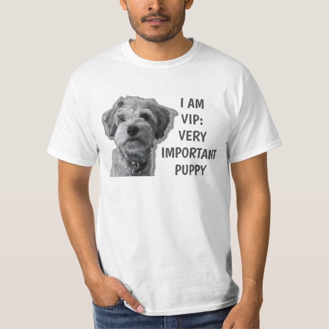 I am a VIP: Very Important Puppy, cute dog T-Shirt (Front)