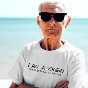I AM A VIRGIN  - FUNNY MEN T-Shirt